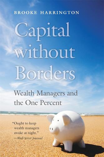 Capital without Borders: Wealth Managers and the One Percent (Paperback)
