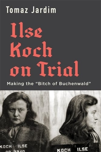 Harvard University Press Ilse Koch On Trial