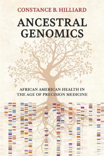 Ancestral Genomics: African American Health in the Age of Precision Medicine (Hardback)