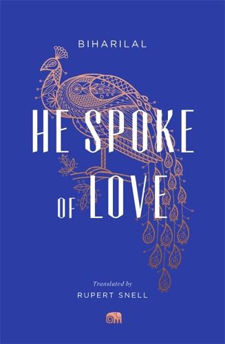 He Spoke of Love: Selected Poems from the Satsai - Murty Classical Library of India (Paperback)
