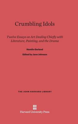 Crumbling Idols - John Harvard Library (Hardcover) 73 (Hardback)