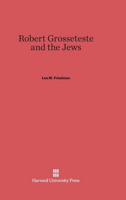 Robert Grosseteste and the Jews (Hardback)