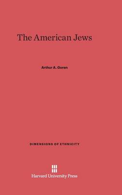 The American Jews - Dimensions of Ethnicity (Hardback)