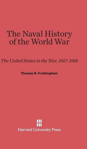 The Naval History of the World War (Hardback)
