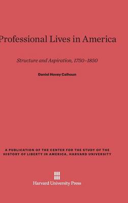Professional Lives in America - Publication of the Center for the Study of the History of Li (Hardback)