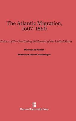 The Atlantic Migration, 1607-1860 (Hardback)