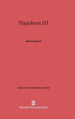 Napoleon III - Makers of Modern Europe 2 (Hardback)