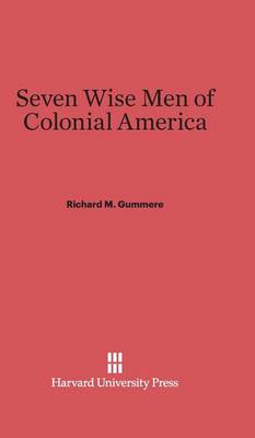 Seven Wise Men of Colonial America (Hardback)