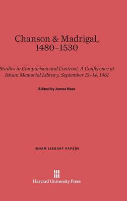 Chanson & Madrigal, 1480-1530 - Isham Library Papers 2 (Hardback)