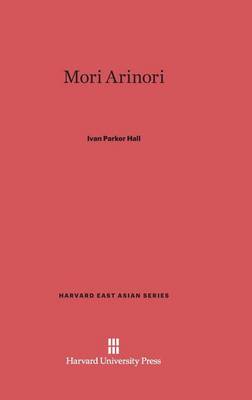 Mori Arinori - Harvard East Asian 68 (Hardback)