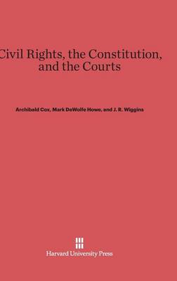 Civil Rights, the Constitution, and the Courts (Hardback)