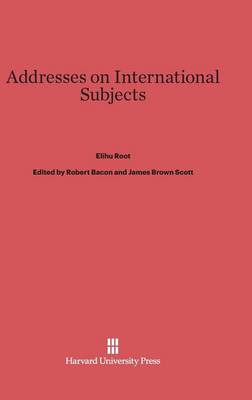 Addresses on International Subjects (Hardback)