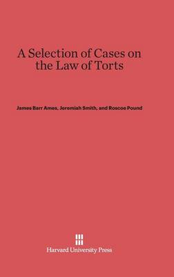 A Selection of Cases on the Law of Torts (Hardback)