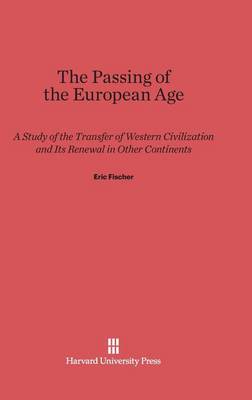 The Passing of the European Age (Hardback)