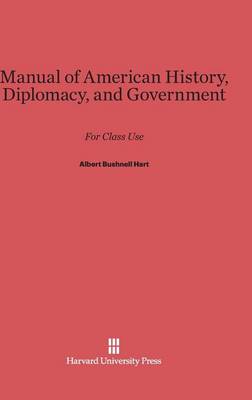 Manual of American History, Diplomacy, and Government (Hardback)