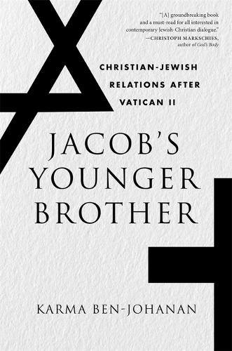 Jacob’s Younger Brother: Christian-Jewish Relations after Vatican II (Paperback)
