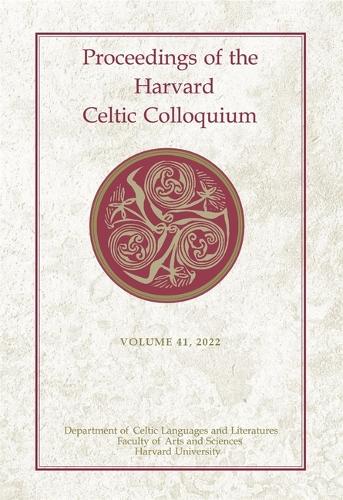 Proceedings of the Harvard Celtic Colloquium, 41: 2022 - Proceedings of the Harvard Celtic Colloquium (Hardback)