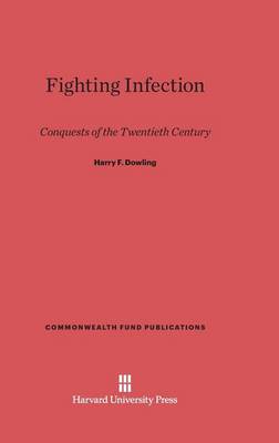 Fighting Infection - Commonwealth Fund Publications 6 (Hardback)