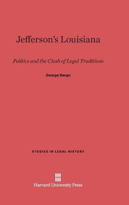 Jefferson's Louisiana - Studies in Legal History (Hardcover) (Hardback)
