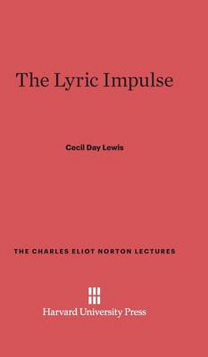 The Lyric Impulse - Charles Eliot Norton Lectures 1964 (Hardback)