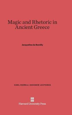 Magic and Rhetoric in Ancient Greece - Carl Newell Jackson Lectures 10 (Hardback)