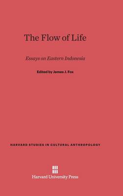 The Flow of Life - Harvard Studies in Cultural Anthropology 2 (Hardback)