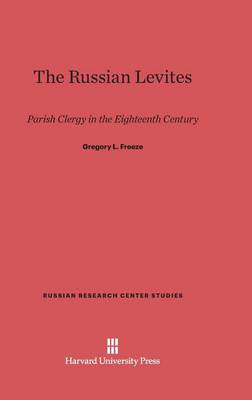 The Russian Levites - Russian Research Center Studies 78 (Hardback)