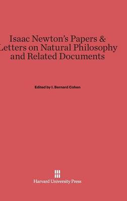 Isaac Newton's Papers & Letters on Natural Philosophy and Related Documents (Hardback)