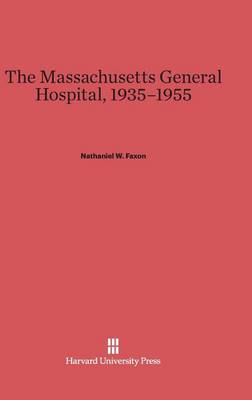 The Massachusetts General Hospital, 1935-1955 (Hardback)