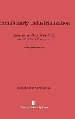 China's Early Industrialization - Harvard East Asian 1 (Hardback)
