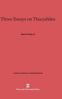 Three Essays on Thucydides - Loeb Classical Library 5 (Hardback)
