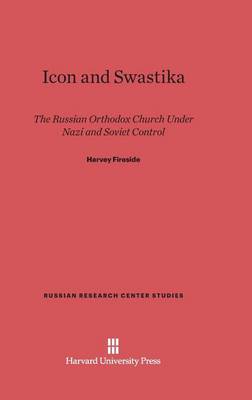 Icon and Swastika - Russian Research Center Studies 62 (Hardback)