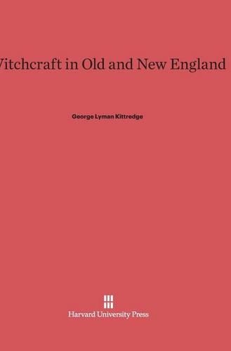 Witchcraft in Old and New England (Hardback)