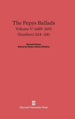 The Pepys Ballads, Volume V, (1689-1691) (Hardback)