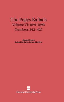 The Pepys Ballads, Volume VI, (1691-1693) (Hardback)
