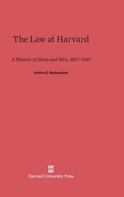 The Law at Harvard (Hardback)