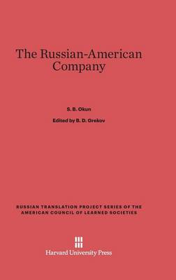 The Russian-American Company - Russian Translation Project Series of the American Council o 9 (Hardback)