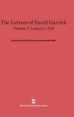 The Letters of David Garrick, Volume I, Letters 1-334 (Hardback)