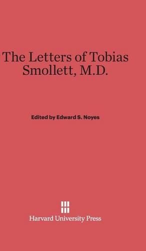 The Letters of Tobias Smollett, M.D. (Hardback)