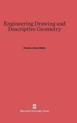 Engineering Drawing and Descriptive Geometry (Hardback)
