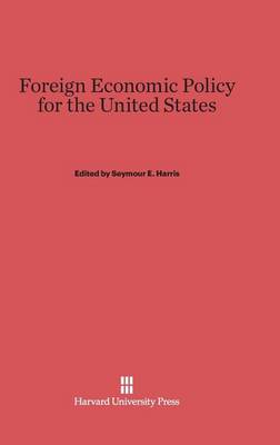 Foreign Economic Policy for the United States (Hardback)