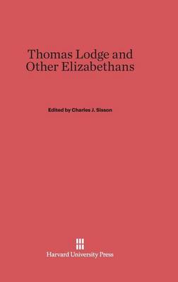 Thomas Lodge and Other Elizabethans (Hardback)