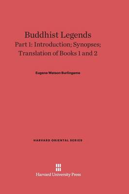 Buddhist Legends, Part 1, Introduction; Synopses; Translation of Books 1 and 2 - Harvard Oriental 28 (Hardback)