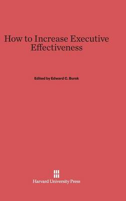 How to Increase Executive Effectiveness (Hardback)