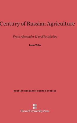 A Century of Russian Agriculture - Russian Research Center Studies 63 (Hardback)