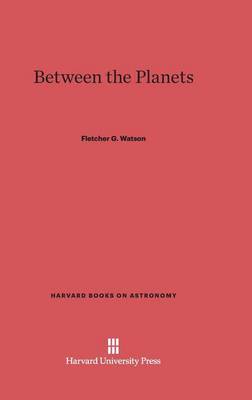 Between the Planets - Harvard Books on Astronomy 3 (Hardback)