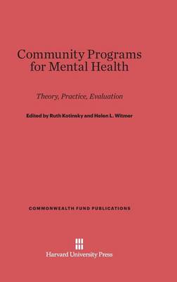 Community Programs for Mental Health - Commonwealth Fund Publications 19 (Hardback)