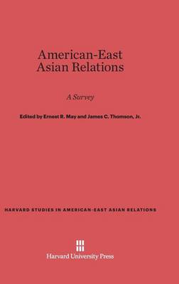 American-East Asian Relations - Harvard Studies in American-East Asian Relations 1 (Hardback)