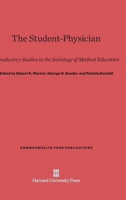 The Student-Physician - Commonwealth Fund Publications 62 (Hardback)