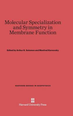 Molecular Specialization and Symmetry in Membrane Function - Harvard Books in Biophysics 2 (Hardback)